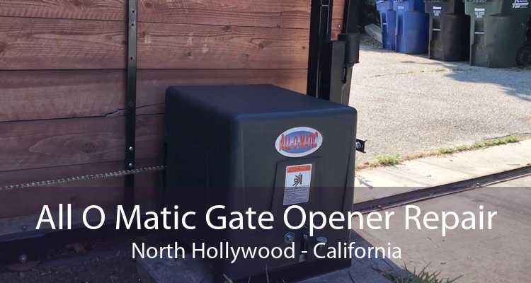 All O Matic Gate Opener Repair North Hollywood - California