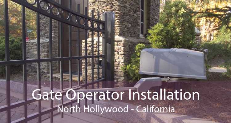 Gate Operator Installation North Hollywood - California